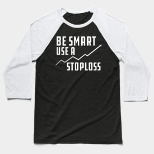 Trader - Be smart use stoploss Baseball T-Shirt